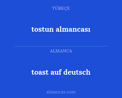 toast auf deutsch - tostun almancası
