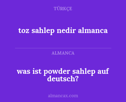 toz sahlep nedir almanca - was ist powder sahlep auf deutsch?