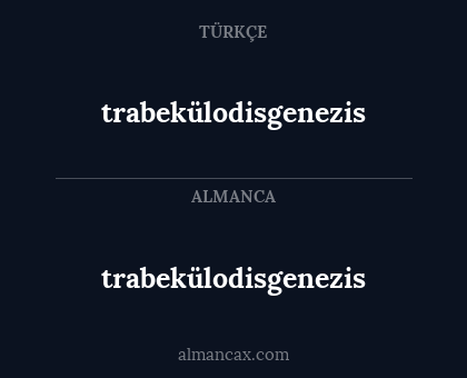 trabekülodisgenezis - trabekülodisgenezis