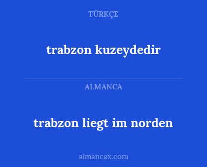 trabzon kuzeydedir - trabzon liegt im norden