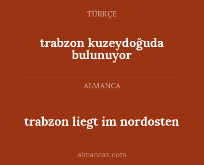 trabzon liegt im nordosten - trabzon kuzeydoğuda bulunuyor