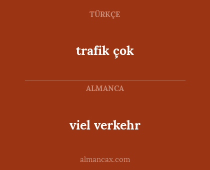 trafik çok - viel verkehr