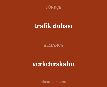 verkehrskahn - trafik dubası