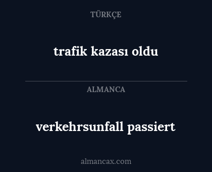 verkehrsunfall passiert - trafik kazası oldu