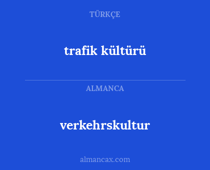 verkehrskultur - trafik kültürü