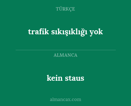 trafik sıkışıklığı yok - kein staus