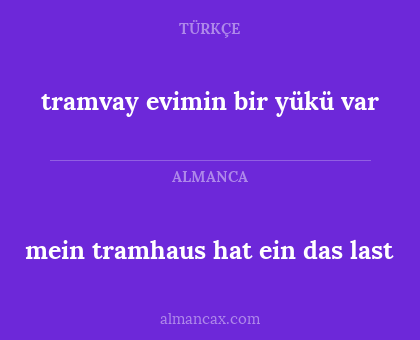 tramvay evimin bir yükü var - mein tramhaus hat ein das last
