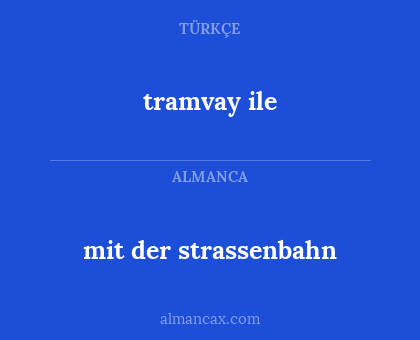 tramvay ile - mit der strassenbahn