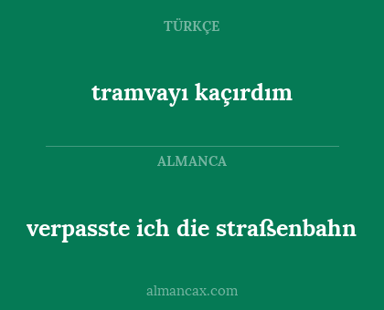 tramvayı kaçırdım - verpasste ich die straßenbahn