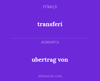 ubertrag von - transferi