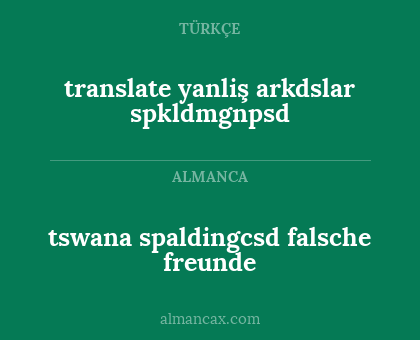 tswana spaldingcsd falsche freunde - translate yanliş arkdslar spkldmgnpsd