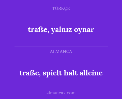 traße, yalnız oynar - traße, spielt halt alleine