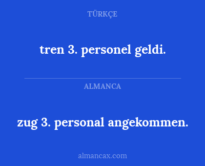 zug 3. personal angekommen. - tren 3. personel geldi.