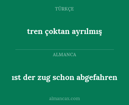 tren çoktan ayrılmış - ıst der zug schon abgefahren