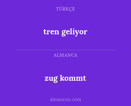 tren geliyor - zug kommt
