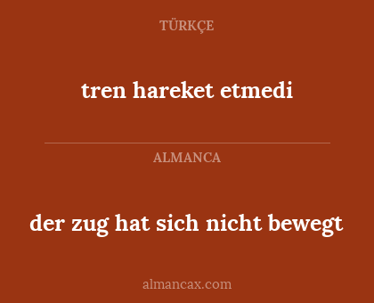 tren hareket etmedi - der zug hat sich nicht bewegt