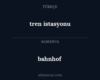 bahnhof - tren istasyonu