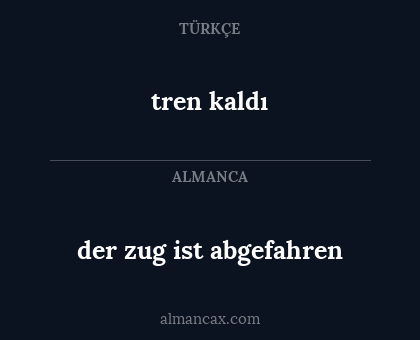 der zug ist abgefahren - tren kaldı