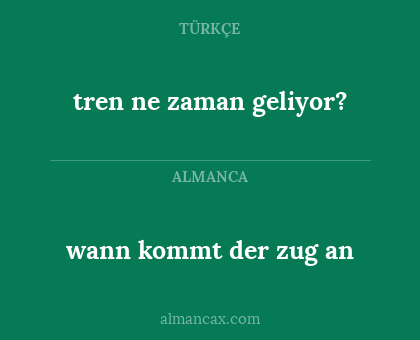 wann kommt der zug an - tren ne zaman geliyor?