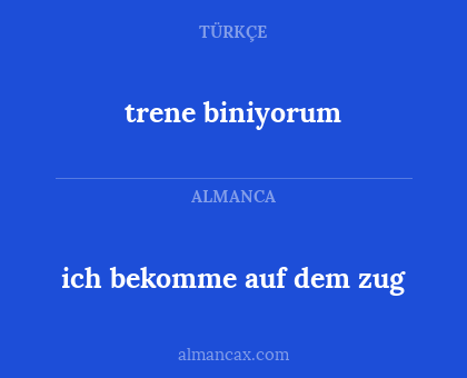 trene biniyorum - ich bekomme auf dem zug