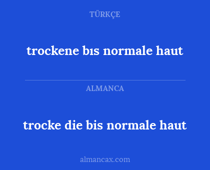 trocke die bis normale haut - trockene bıs normale haut