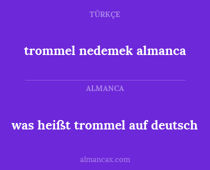 trommel nedemek almanca - was heißt trommel auf deutsch