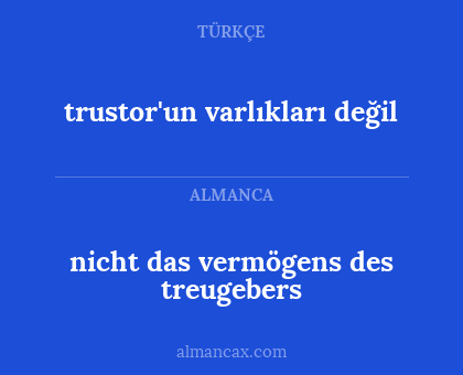 trustor'un varlıkları değil - nicht das vermögens des treugebers
