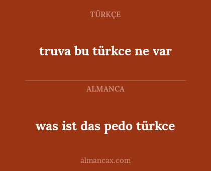 truva bu türkce ne var - was ist das pedo türkce