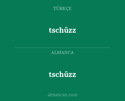 tschüzz - tschüzz