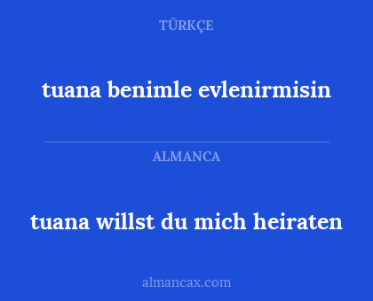 tuana willst du mich heiraten - tuana benimle evlenirmisin