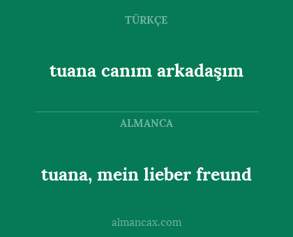 tuana canım arkadaşım - tuana, mein lieber freund