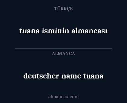 deutscher name tuana - tuana isminin almancası