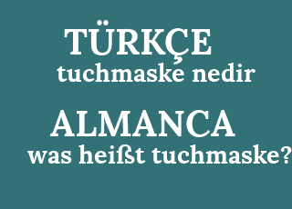 tuchmaske+nedir-was+hei%C3%9Ft+tuchmaske%3F.png