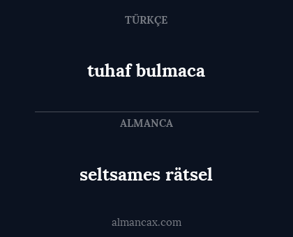 seltsames rätsel - tuhaf bulmaca
