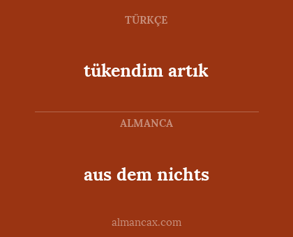 tükendim artık - aus dem nichts
