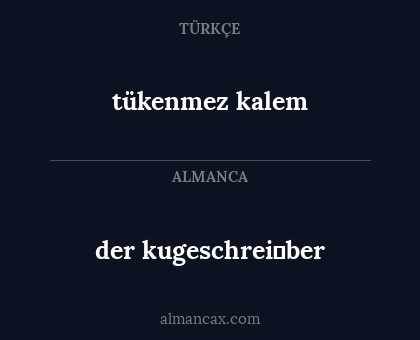 der kugeschrei̇ber - tükenmez kalem