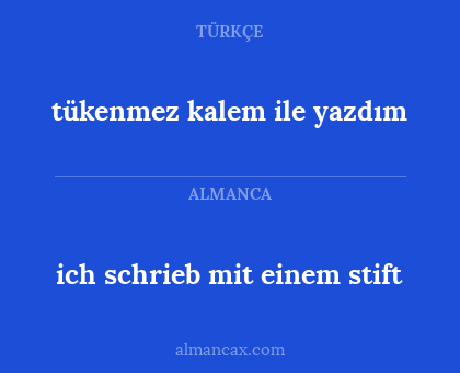 ich schrieb mit einem stift - tükenmez kalem ile yazdım