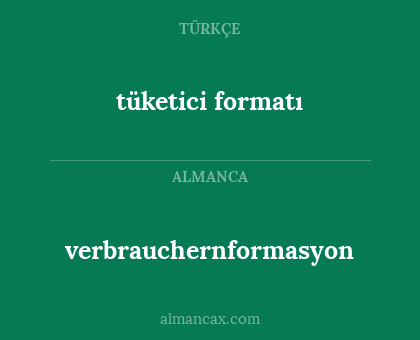 verbrauchernformasyon - tüketici formatı