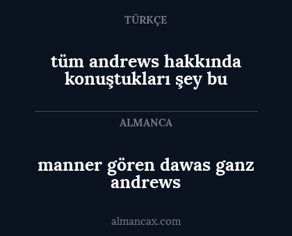manner gören dawas ganz andrews - tüm andrews hakkında konuştukları şey bu
