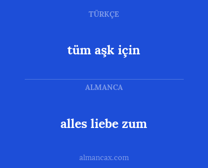 alles liebe zum - tüm aşk için