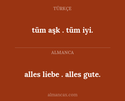 alles liebe . alles gute. - tüm aşk . tüm iyi.