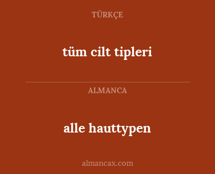tüm cilt tipleri - alle hauttypen
