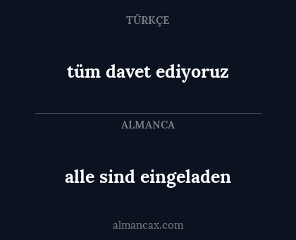 alle sind eingeladen - tüm davet ediyoruz