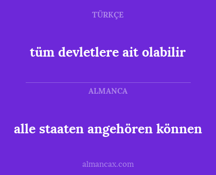 tüm devletlere ait olabilir - alle staaten angehören können