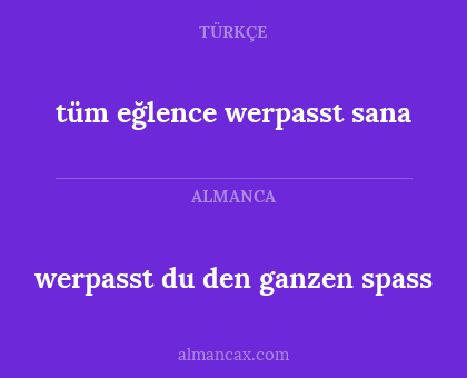 tüm eğlence werpasst sana - werpasst du den ganzen spass