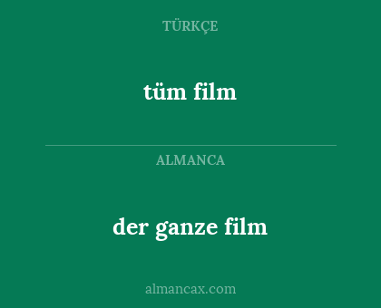 tüm film - der ganze film