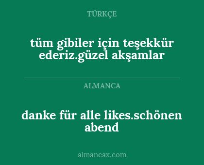 danke für alle likes.schönen abend - tüm gibiler için teşekkür ederiz.güzel akşamlar