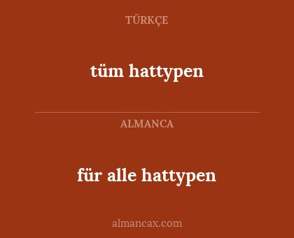 tüm hattypen - für alle hattypen