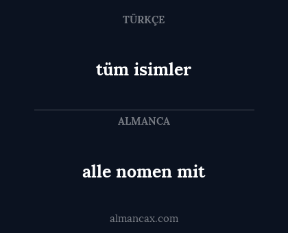 tüm isimler - alle nomen mit