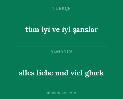 alles liebe und viel gluck - tüm iyi ve iyi şanslar
